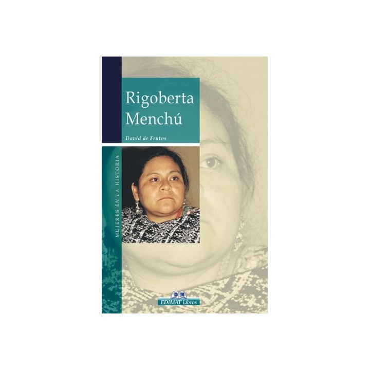 Rigoberta Menchu (Mujeres En La Historia Series) (Spanish Edition)